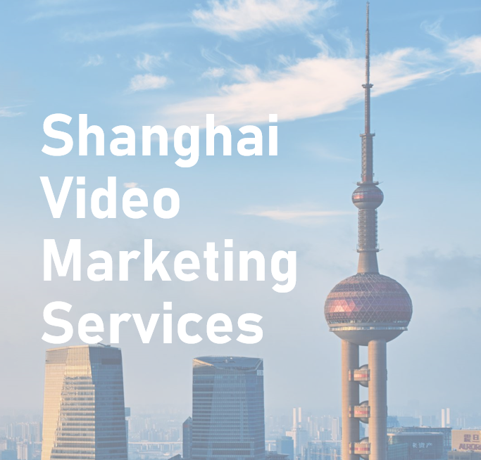 Shanghai Video Marketing Services